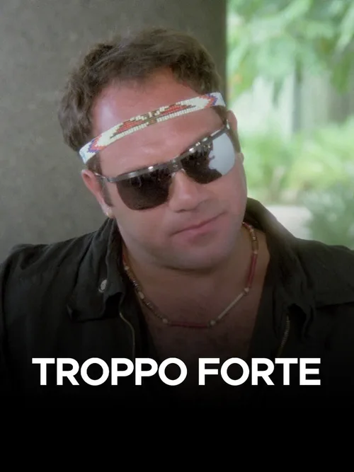 Locandina di Troppo forte