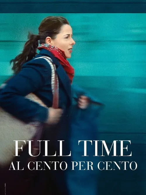 Locandina di Full Time - Al cento per cento