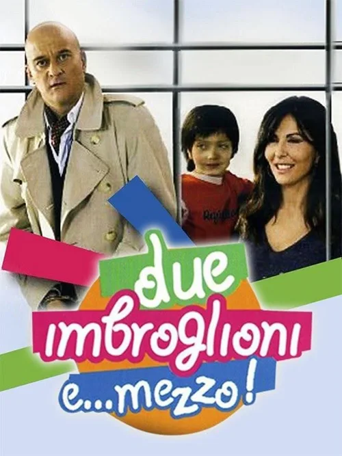 Locandina di Due imbroglioni e... mezzo!