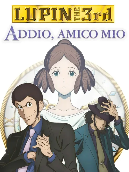 Locandina di Lupin III - Addio, amico mio