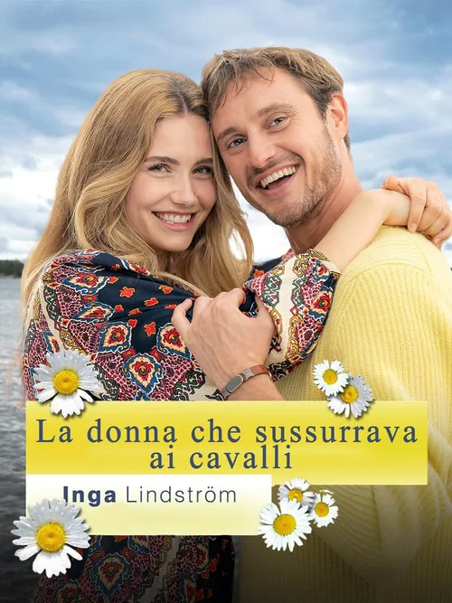 Locandina di Inga Lindstrom - La donna che sussurrava ai cavalli