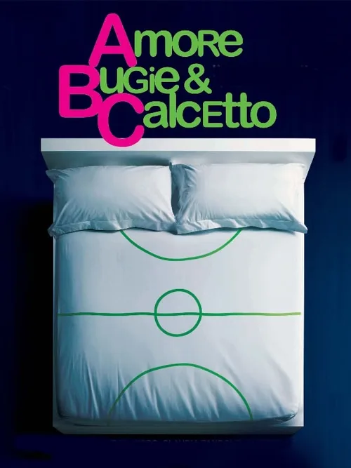 Locandina di Amore, bugie e calcetto